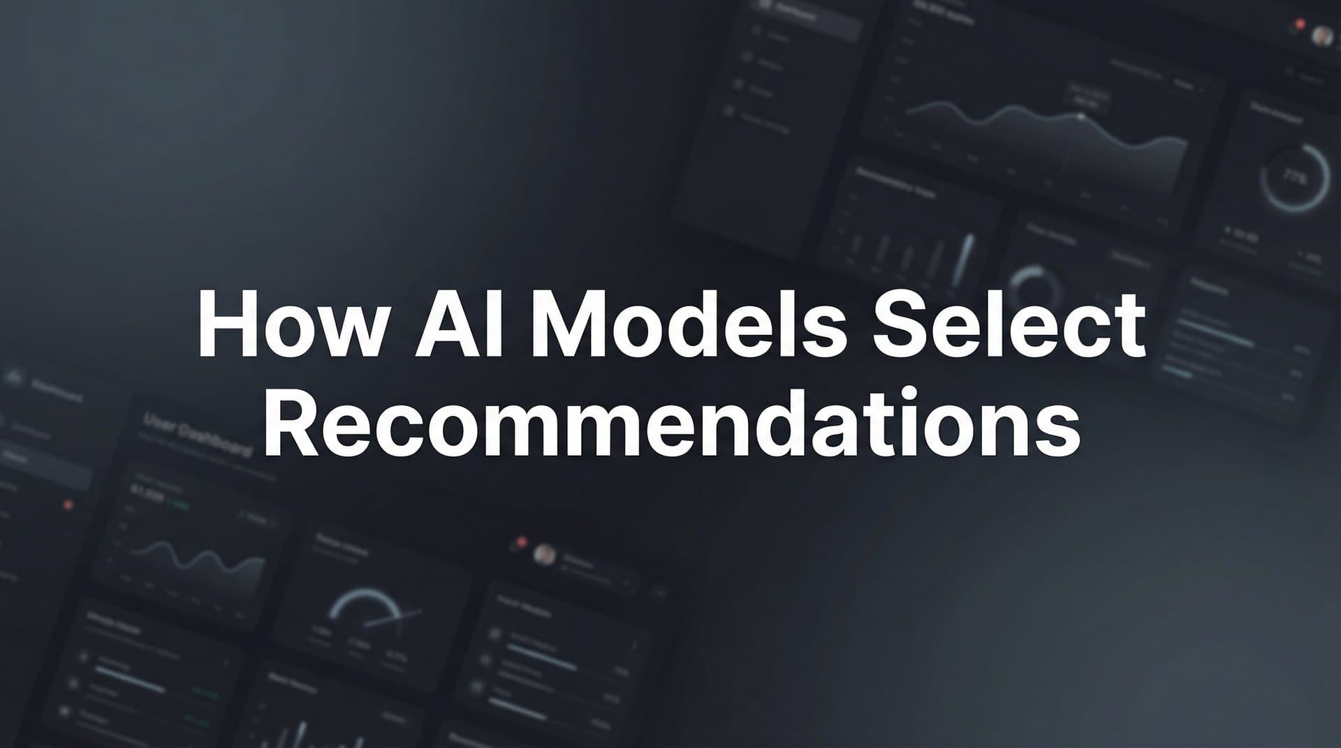 Featured image for: How AI Models Select Recommendations: The Complete Guide to Understanding AI Decision-Making