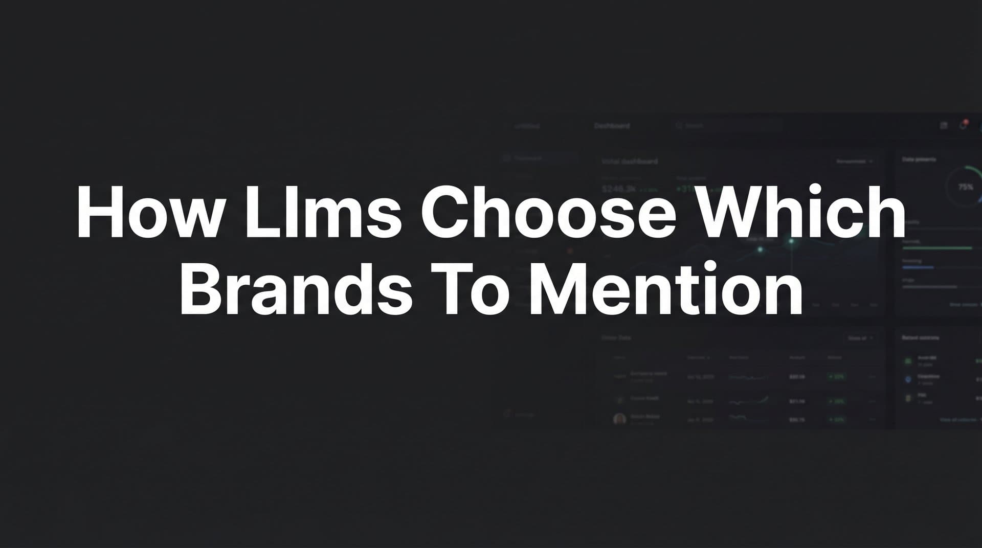 Featured image for: How LLMs Choose Which Brands to Mention: The Technical Mechanics Behind AI Recommendations