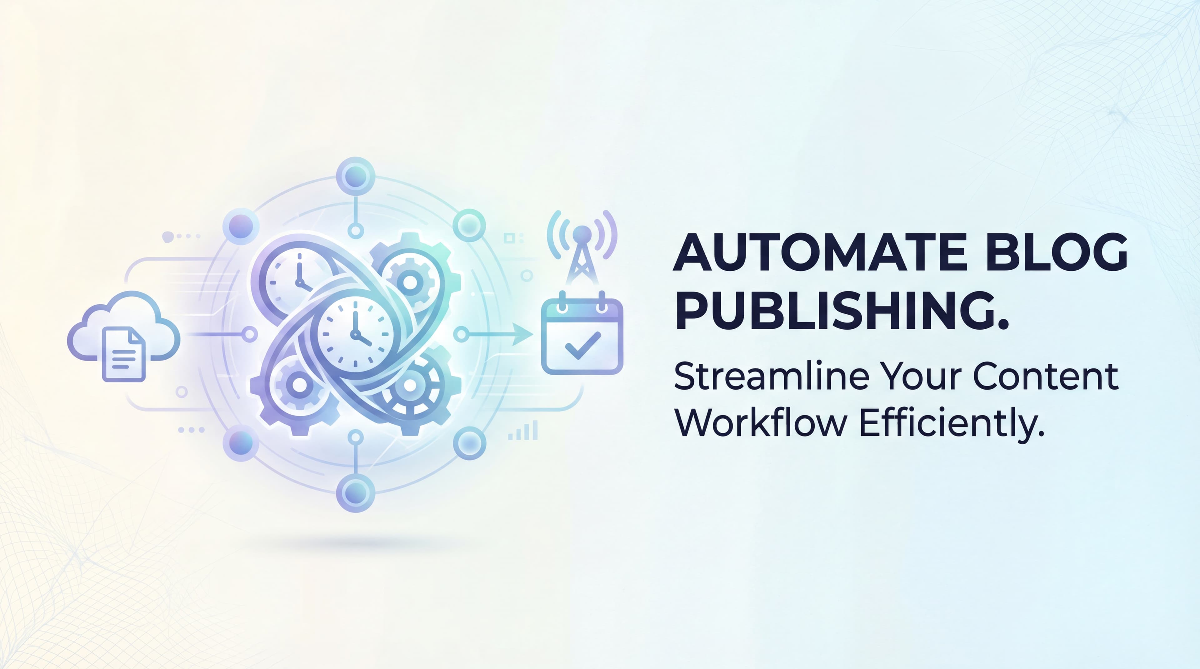 Featured image for: How to Automate Blog Publishing: A Complete Step-by-Step Guide for 2026