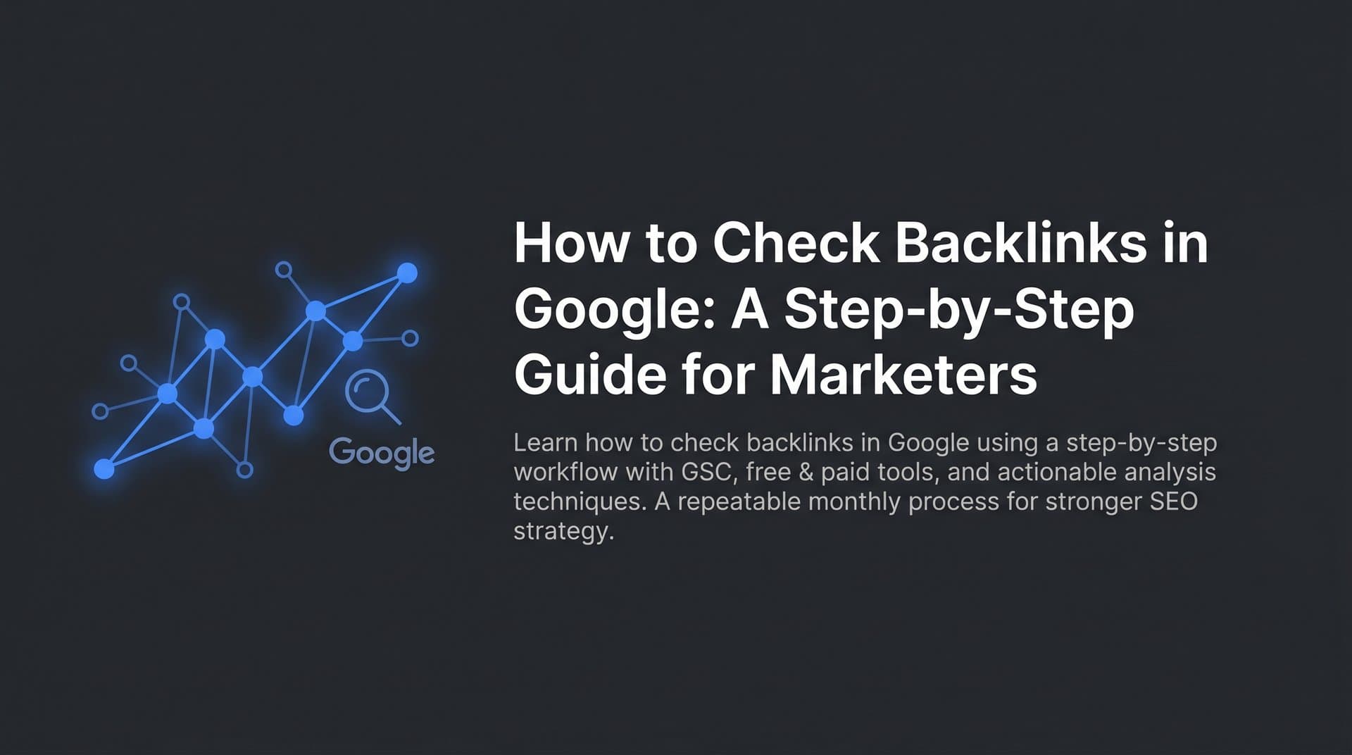 Featured image for: How to Check Backlinks in Google: A Step-by-Step Guide for Marketers