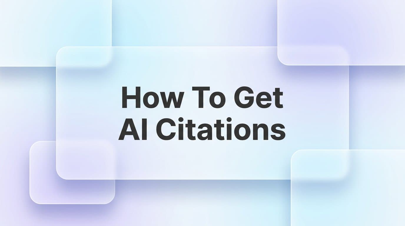 Featured image for: How to Get AI Citations: A Step-by-Step Guide to Being Mentioned by ChatGPT, Claude, and Perplexity
