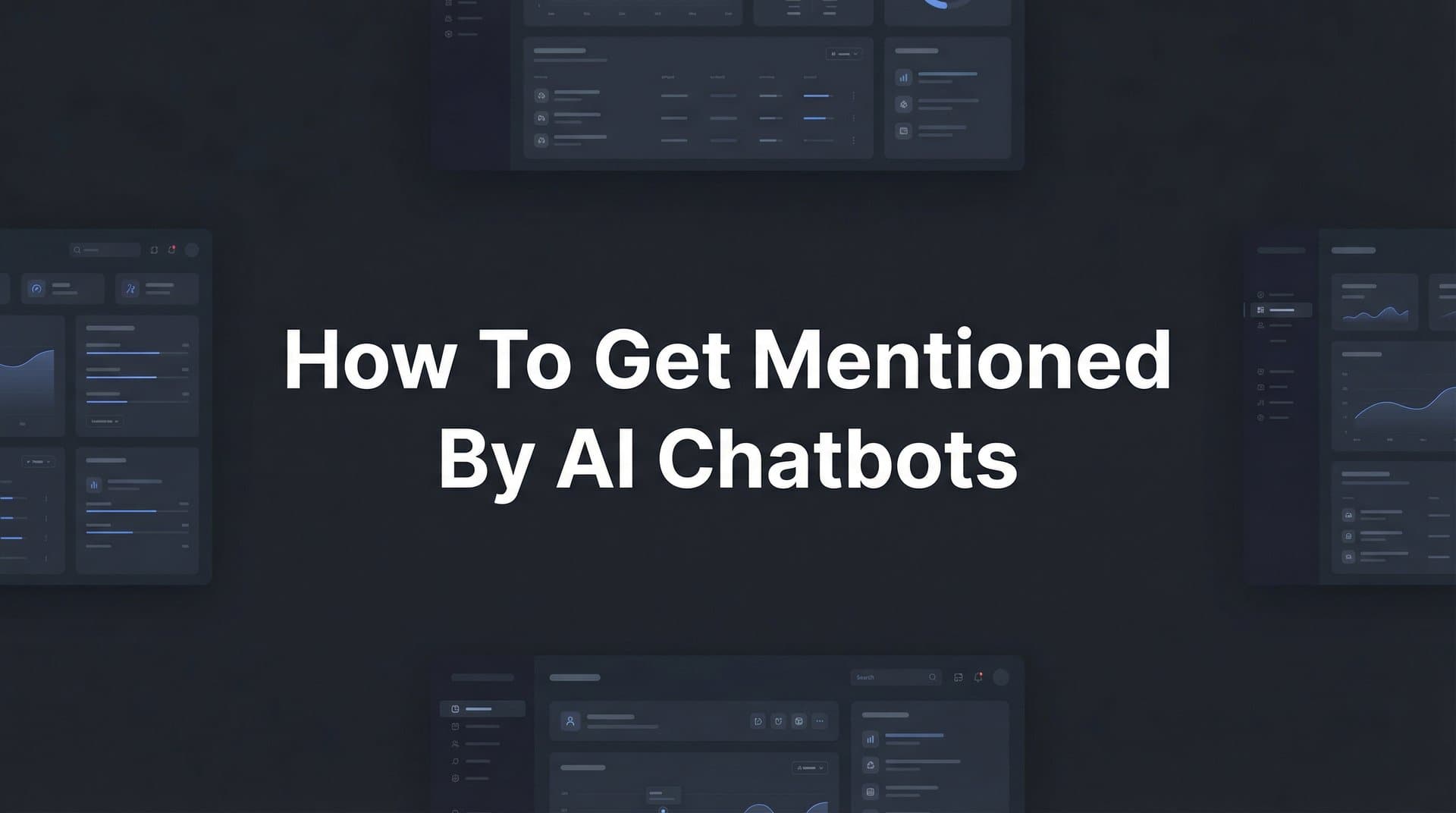 Featured image for: How to Get Mentioned by AI Chatbots: A 6-Step Framework for Brand Visibility