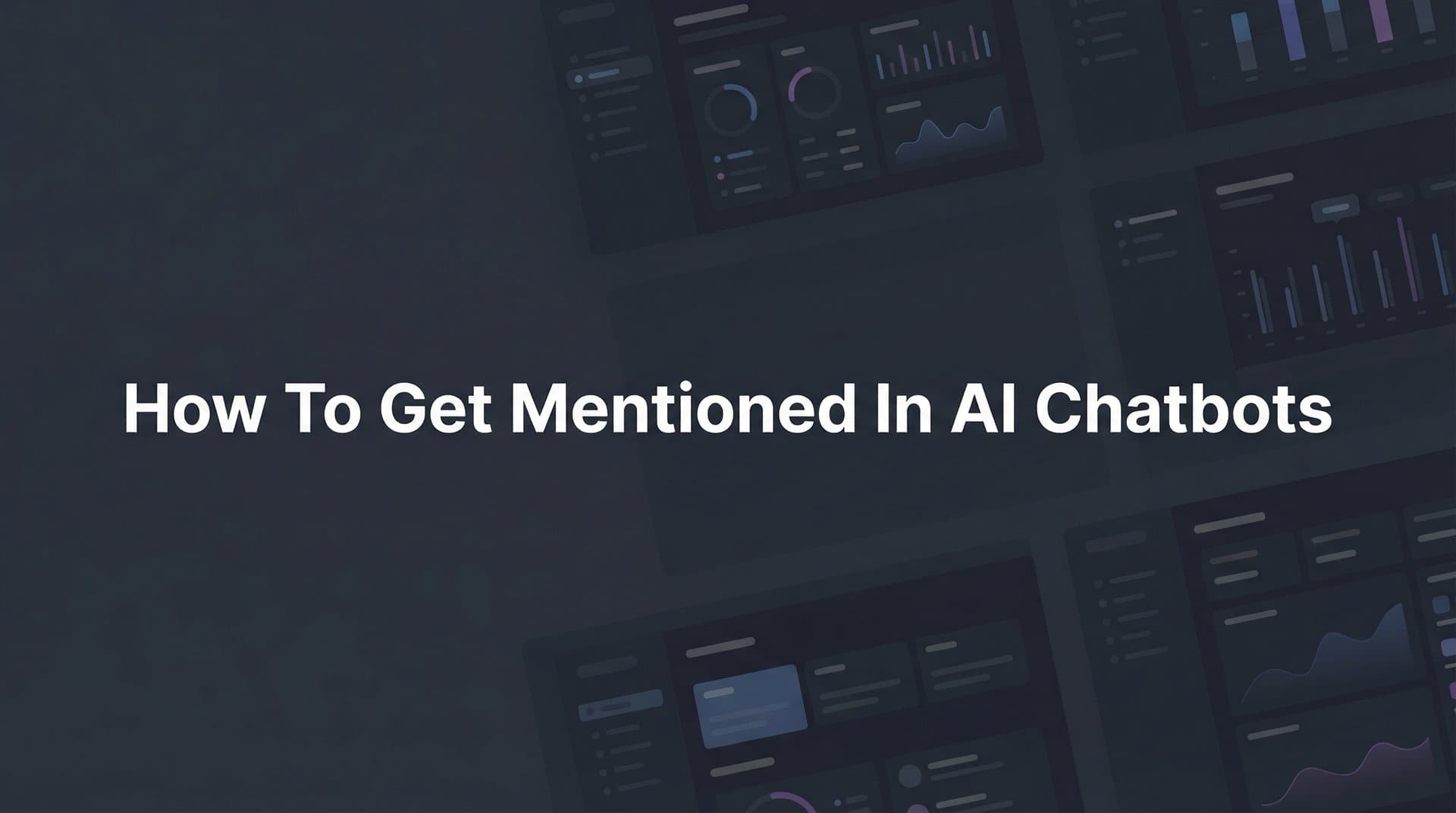 Featured image for: How to Get Mentioned in AI Chatbots: A 6-Step Strategy for Brand Visibility