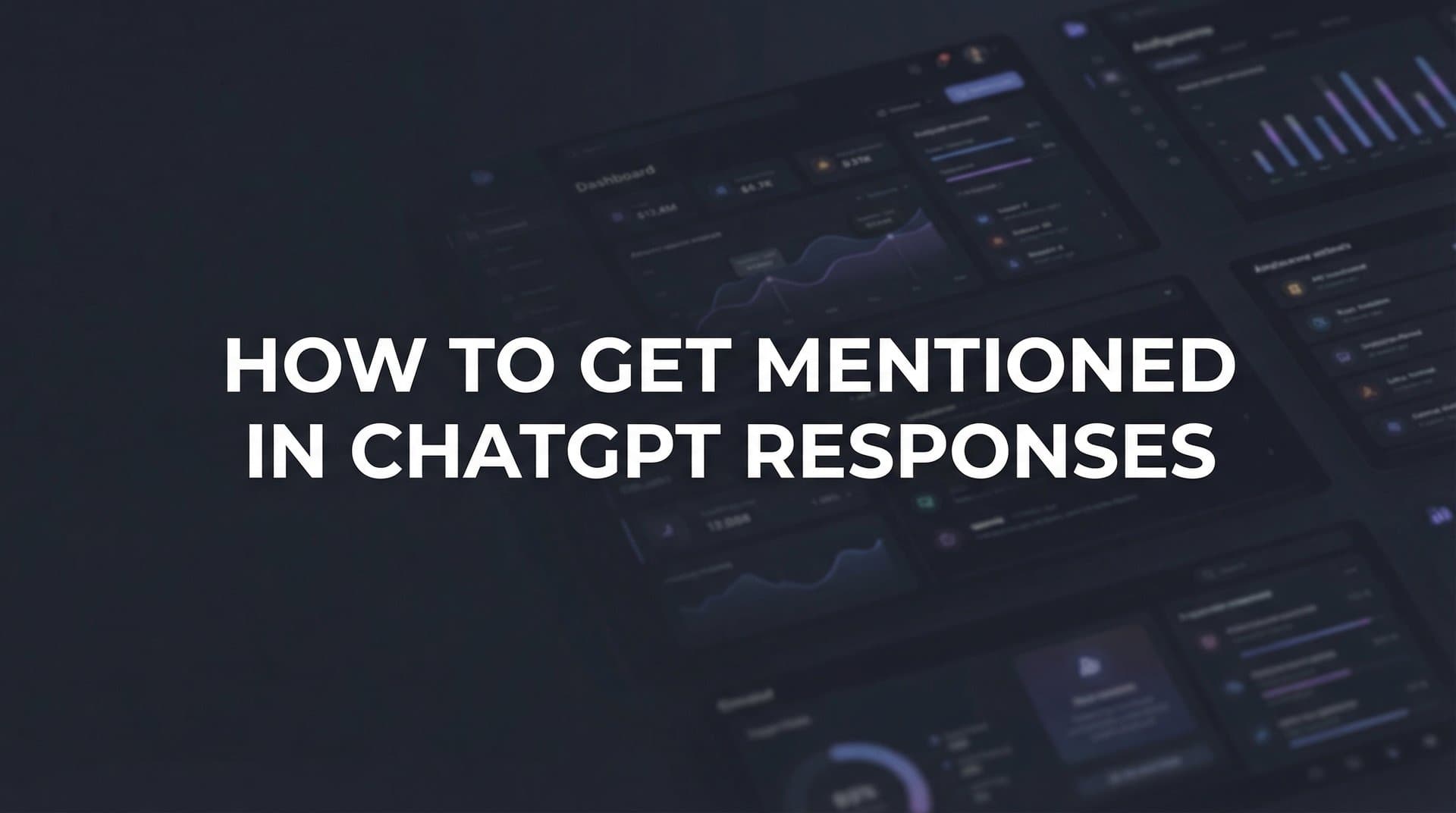 Featured image for: How to Get Mentioned in ChatGPT Responses: A 6-Step Guide to AI Visibility