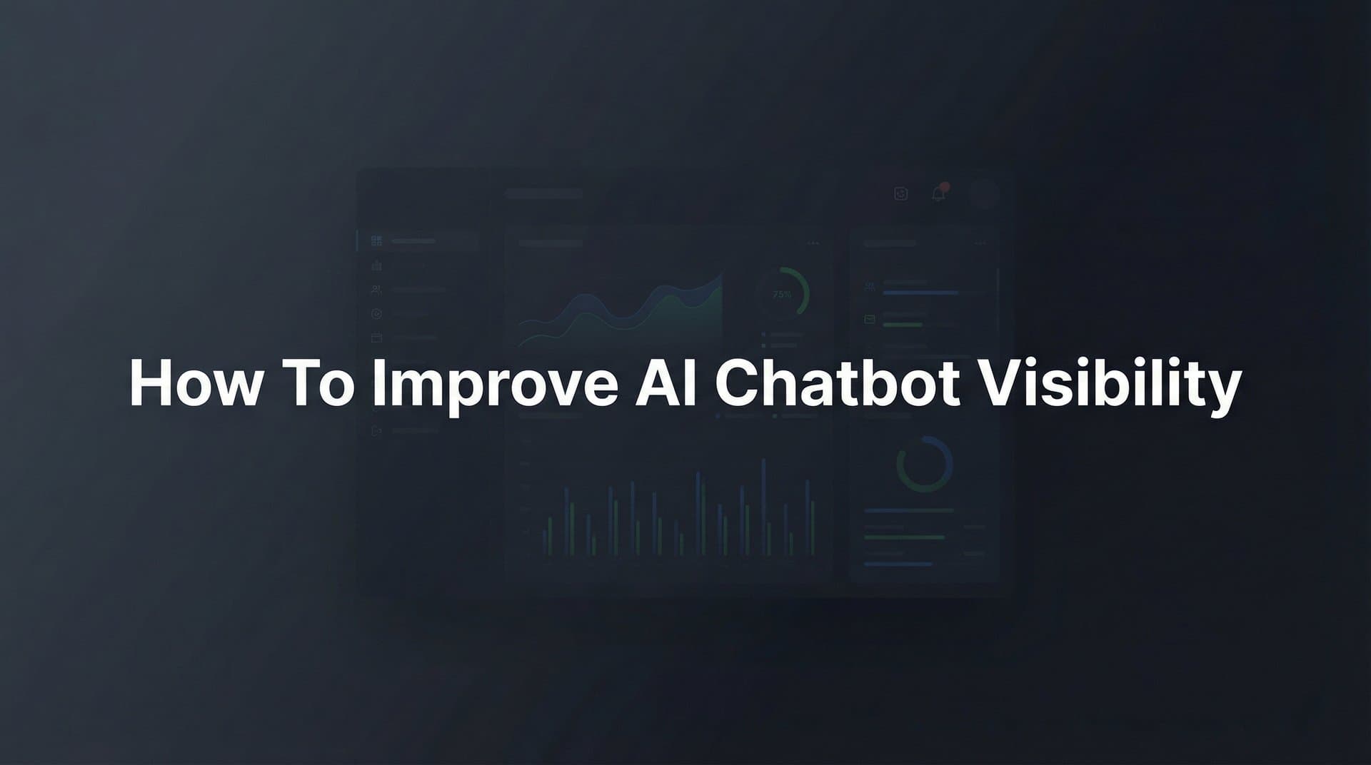 Featured image for: How to Improve AI Chatbot Visibility: 6 Steps to Get Your Brand Mentioned by ChatGPT, Claude, and Perplexity
