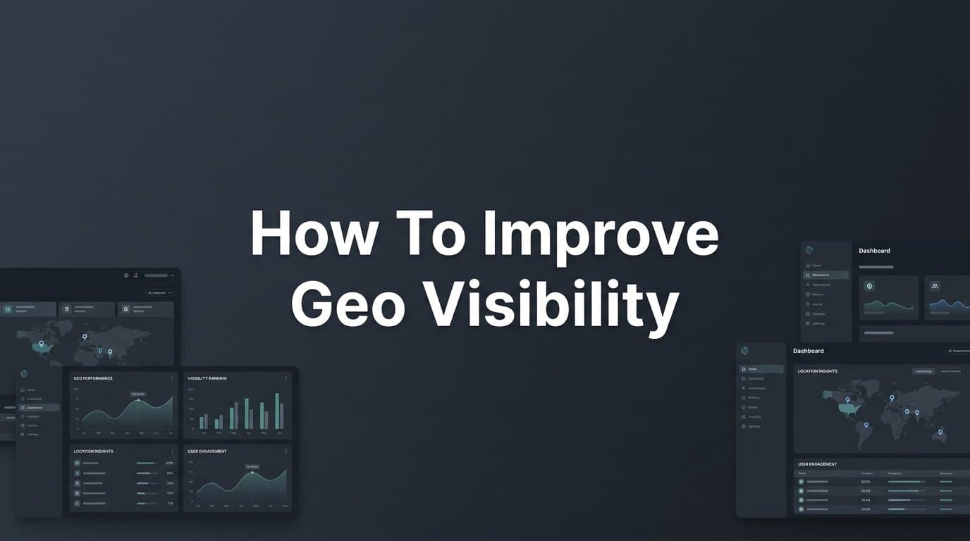 Featured image for: How to Improve GEO Visibility: A Step-by-Step Guide for Marketers and Founders