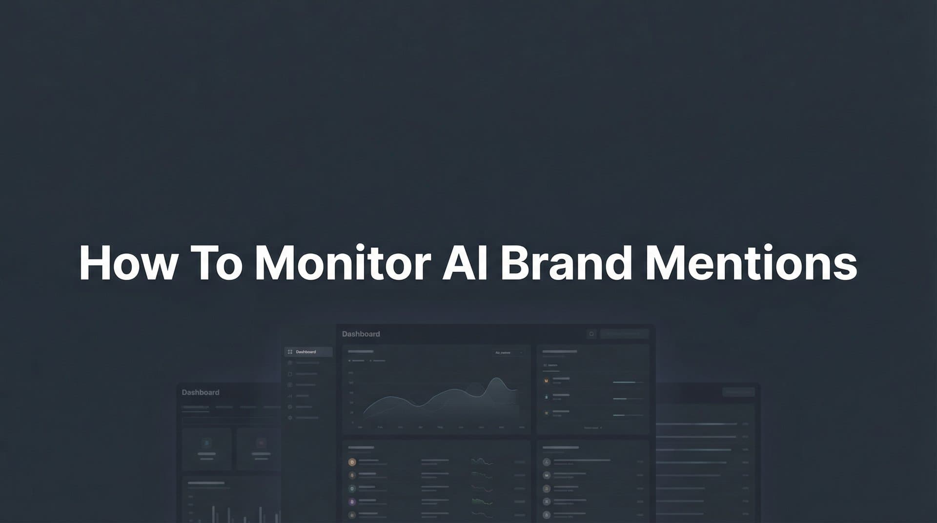 Featured image for: How to Monitor AI Brand Mentions: A Step-by-Step Guide for Tracking Your Visibility Across ChatGPT, Claude, and Perplexity