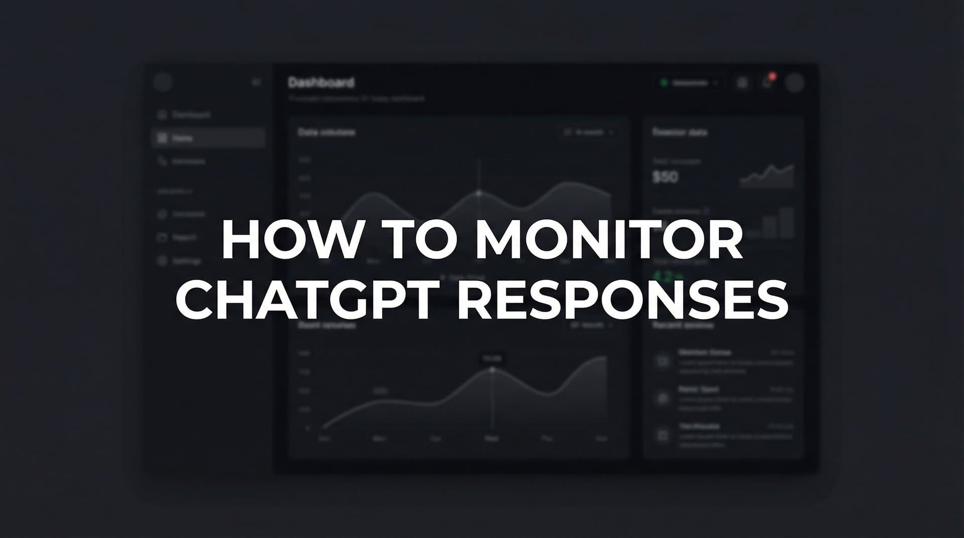 Featured image for How to Monitor ChatGPT Responses: A Complete Guide to Tracking Your Brand's AI Visibility