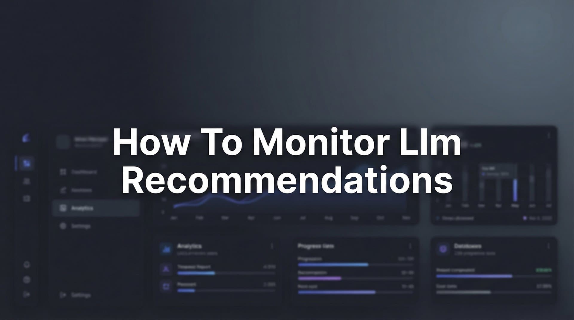 Featured image for: How to Monitor LLM Recommendations: A Step-by-Step Guide for Brand Visibility