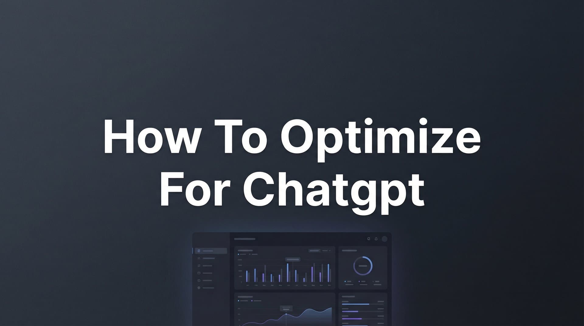 Featured image for: How to Optimize for ChatGPT: A Step-by-Step Guide to Getting Your Brand Mentioned by AI