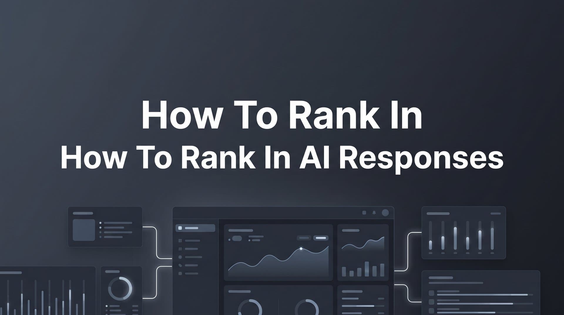 Featured image for: How to Rank in AI Responses: A 6-Step Guide to Getting Your Brand Mentioned by ChatGPT, Claude, and Perplexity