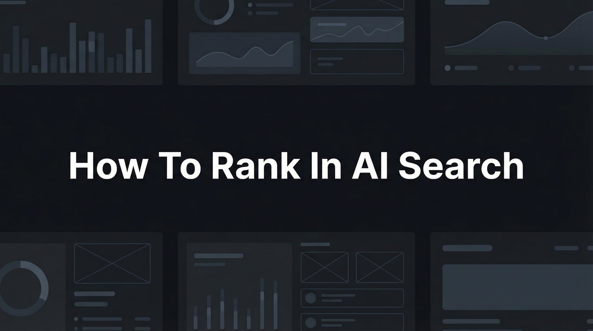 Featured image for: How to Rank in AI Search: A Step-by-Step Guide to Getting Your Brand Mentioned by ChatGPT, Claude, and Perplexity