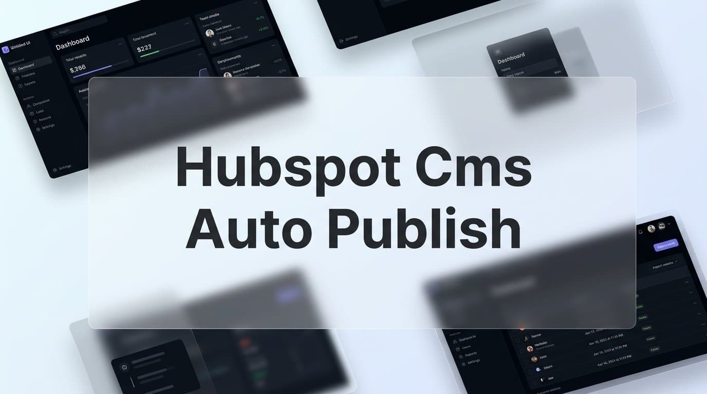 Featured image for: HubSpot CMS Auto Publish: A Step-by-Step Setup Guide