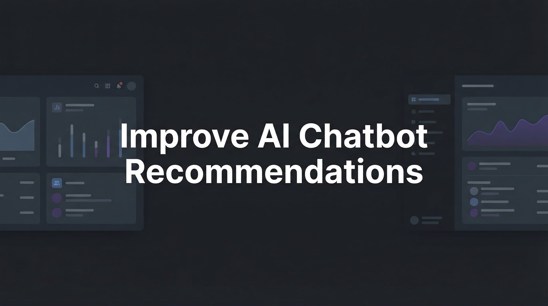 Featured image for: How to Improve AI Chatbot Recommendations for Your Brand: A 6-Step Action Plan