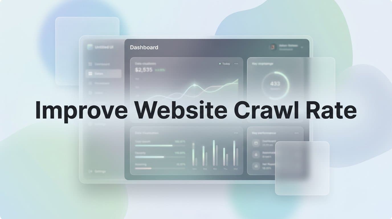 Featured image for: How to Improve Website Crawl Rate: A Step-by-Step Guide for Faster Indexing