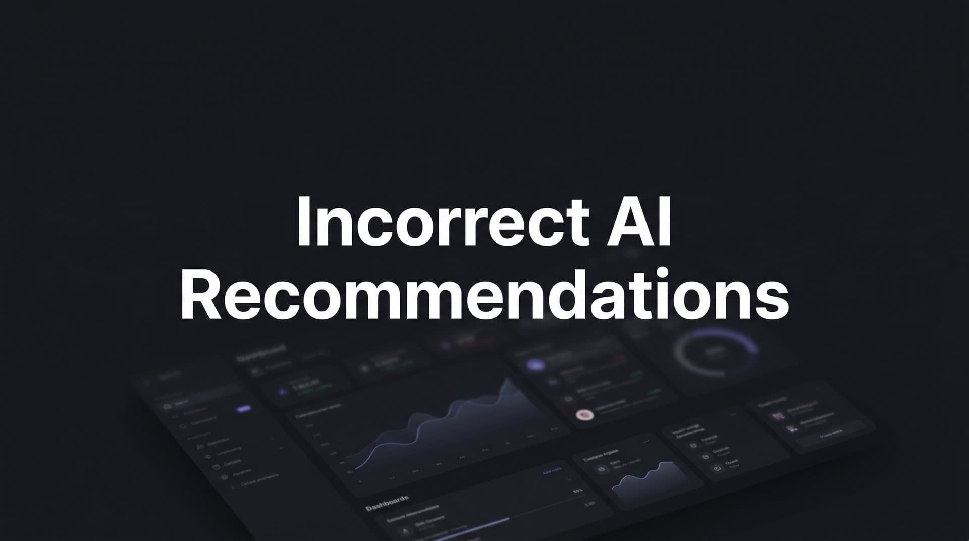 Featured image for: Incorrect AI Recommendations: Why They Happen and How to Protect Your Brand