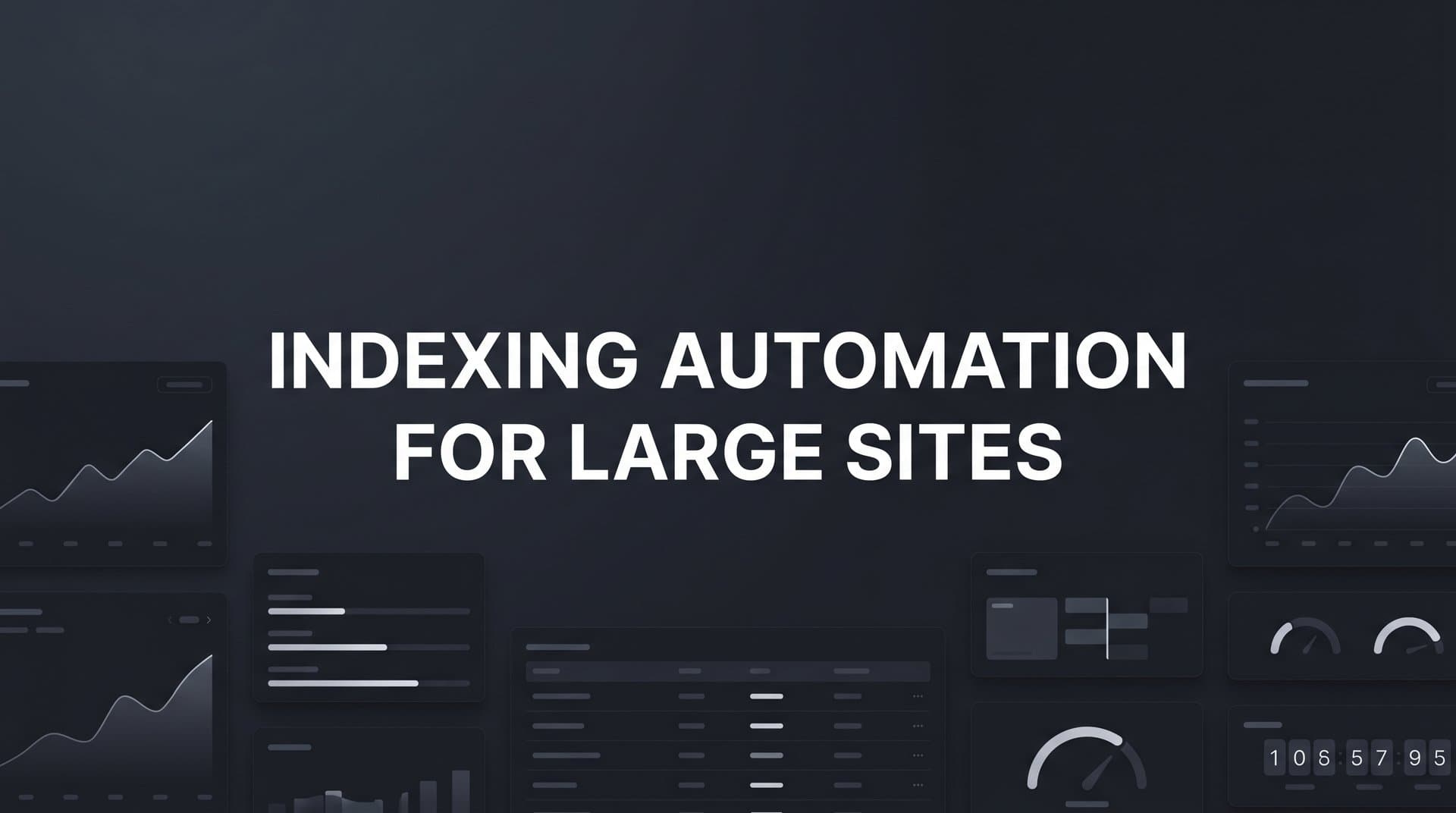 Featured image for: How to Set Up Indexing Automation for Large Sites: A Step-by-Step Guide