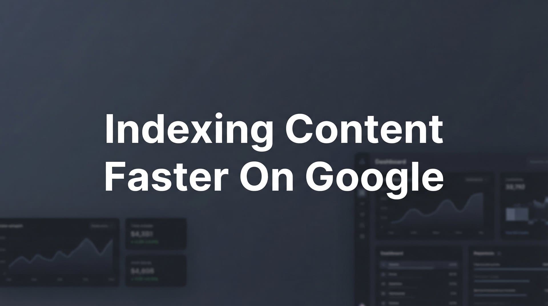 Featured image for: How to Get Your Content Indexed Faster on Google: A 6-Step Action Plan