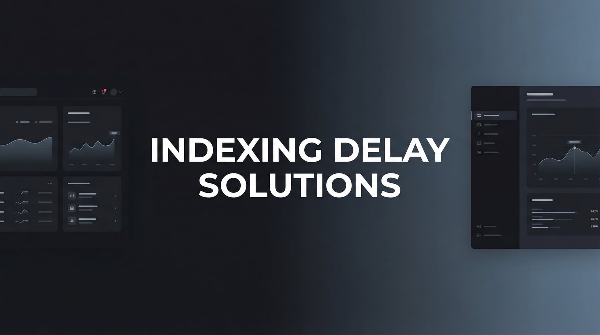 Featured image for: 9 Best Indexing Delay Solutions to Get Your Content Discovered Faster in 2026