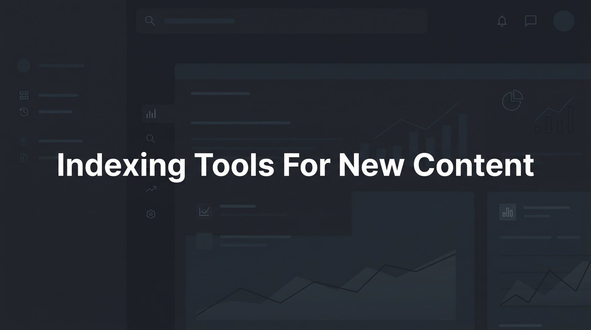 Featured image for: 9 Best Indexing Tools for New Content in 2026
