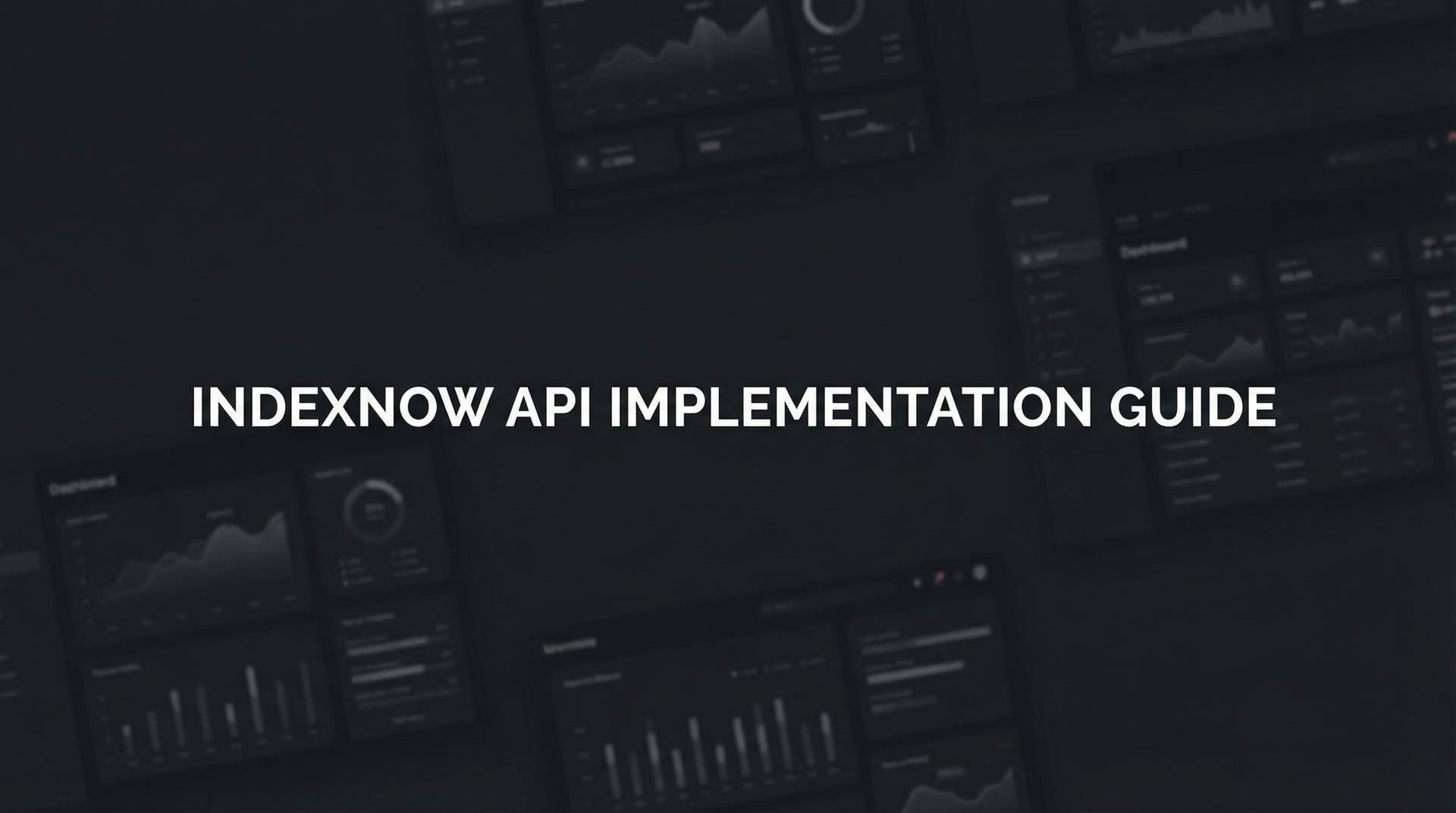 Featured image for: How to Implement IndexNow API: A Complete Step-by-Step Guide for Faster Indexing