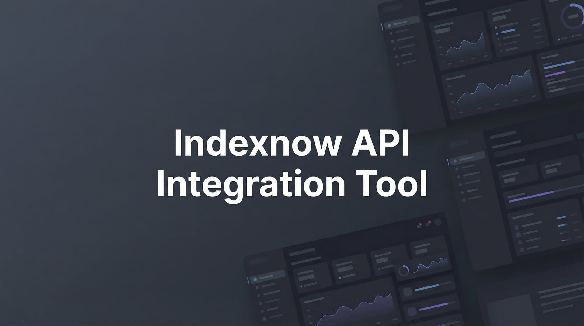 Featured image for: 9 Best IndexNow API Integration Tools for Faster Search Indexing in 2026