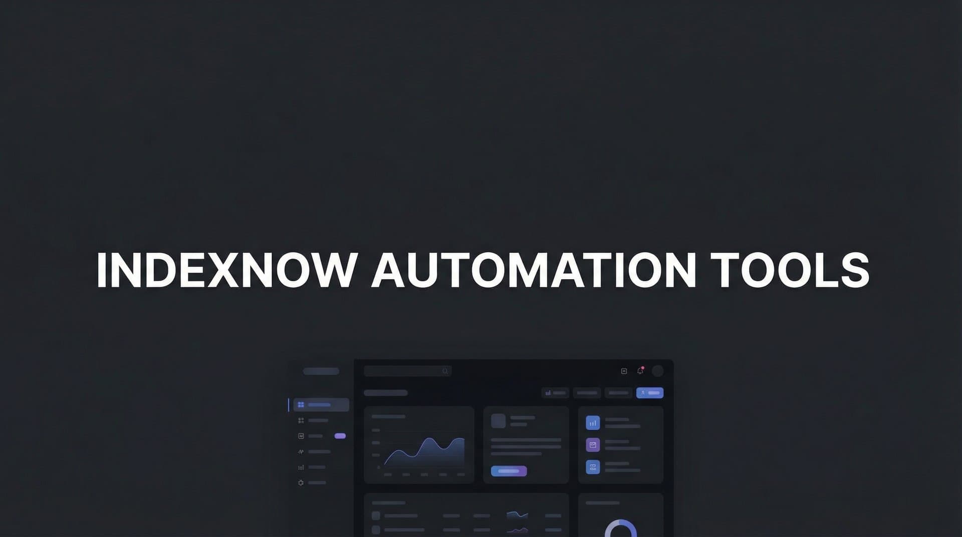 Featured image for: 9 Best IndexNow Automation Tools for Faster Search Indexing in 2026