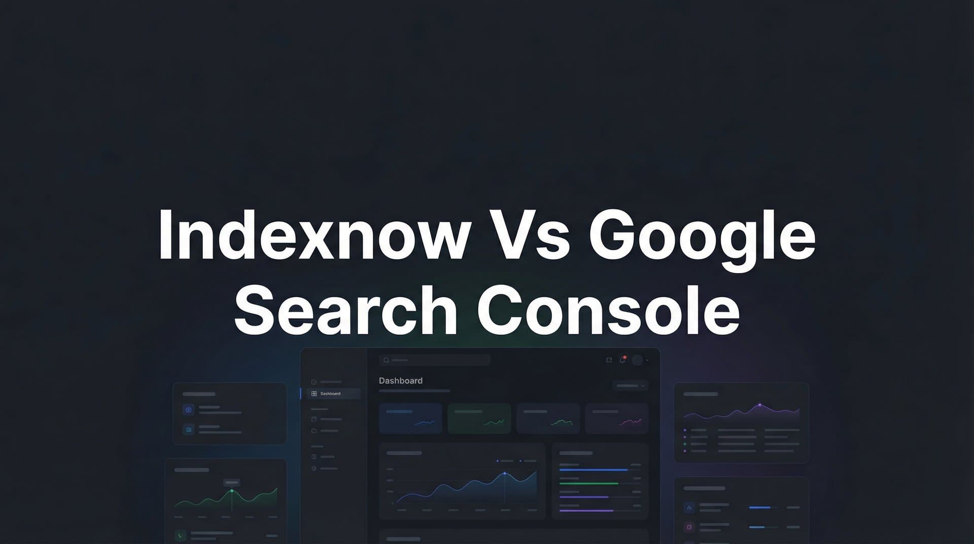 Featured image for: 7 Smart Strategies for Using IndexNow and Google Search Console Together