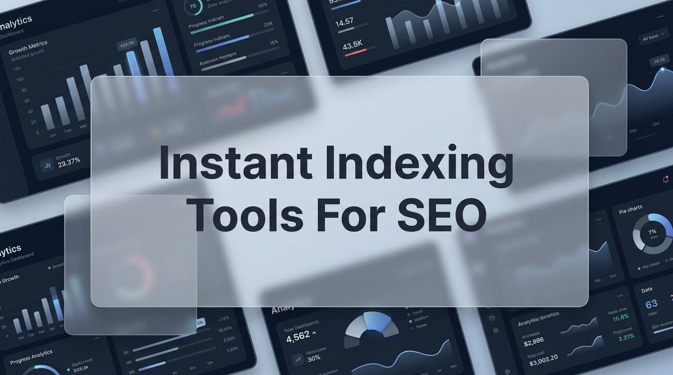Featured image for: 9 Best Instant Indexing Tools for SEO in 2026