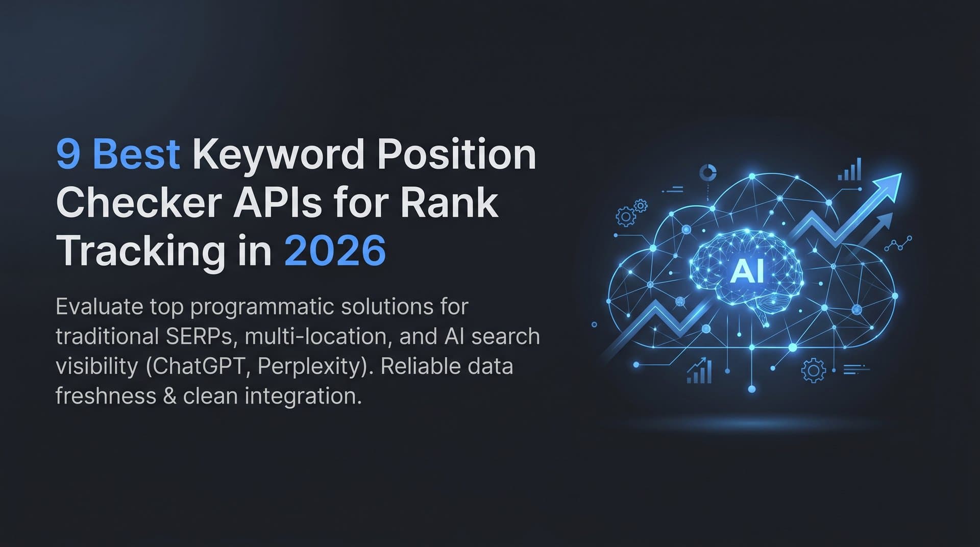 Featured image for: 9 Best Keyword Position Checker APIs for Rank Tracking in 2026