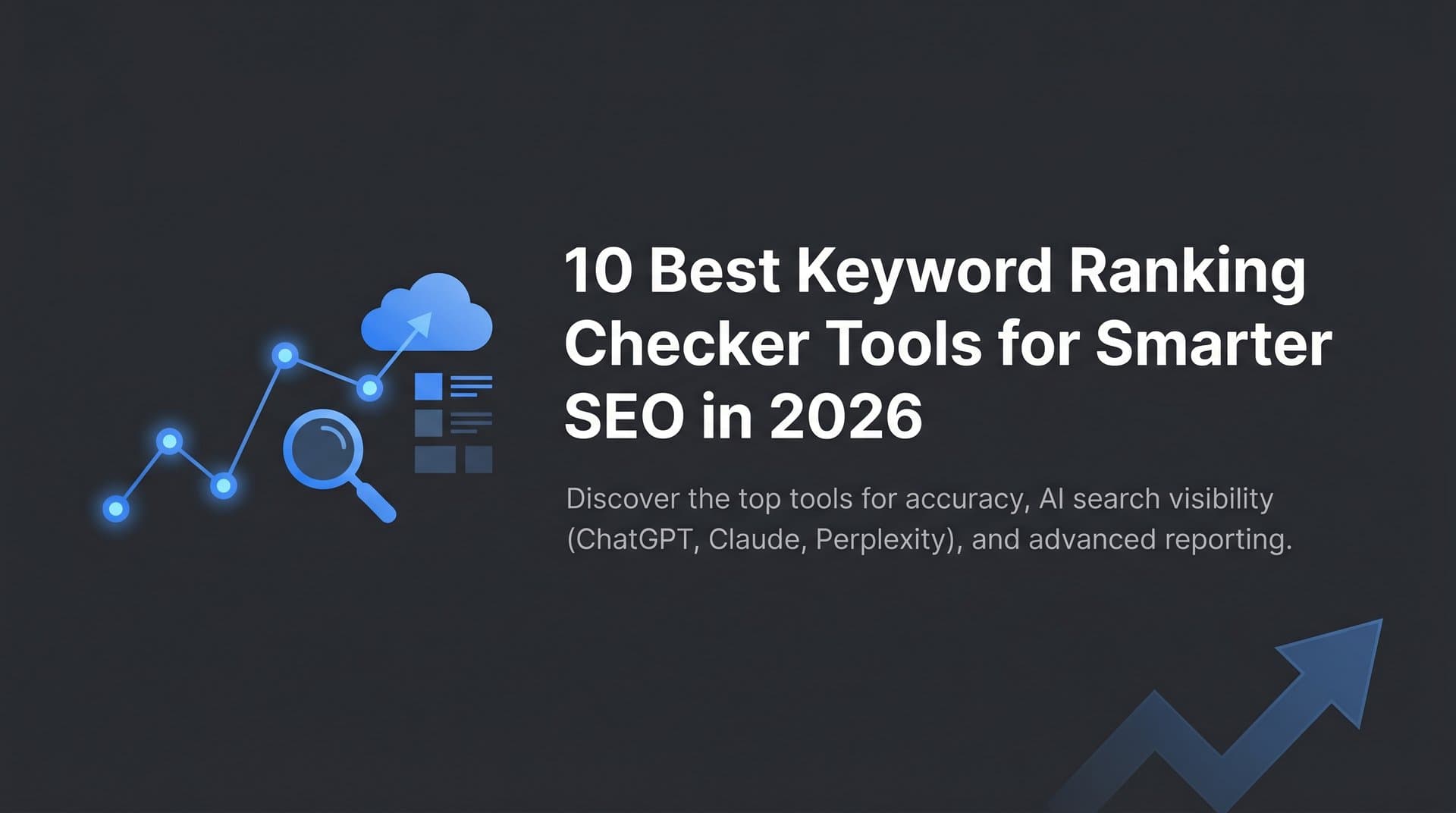 Featured image for: 10 Best Keyword Ranking Checker Tools for Smarter SEO in 2026