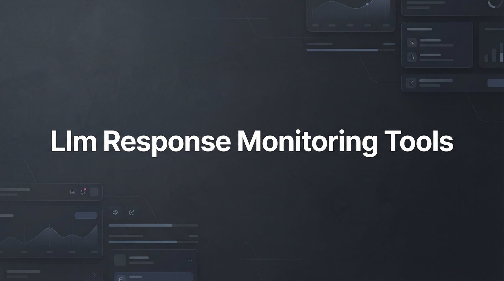 Featured image for: 9 Best LLM Response Monitoring Tools in 2026