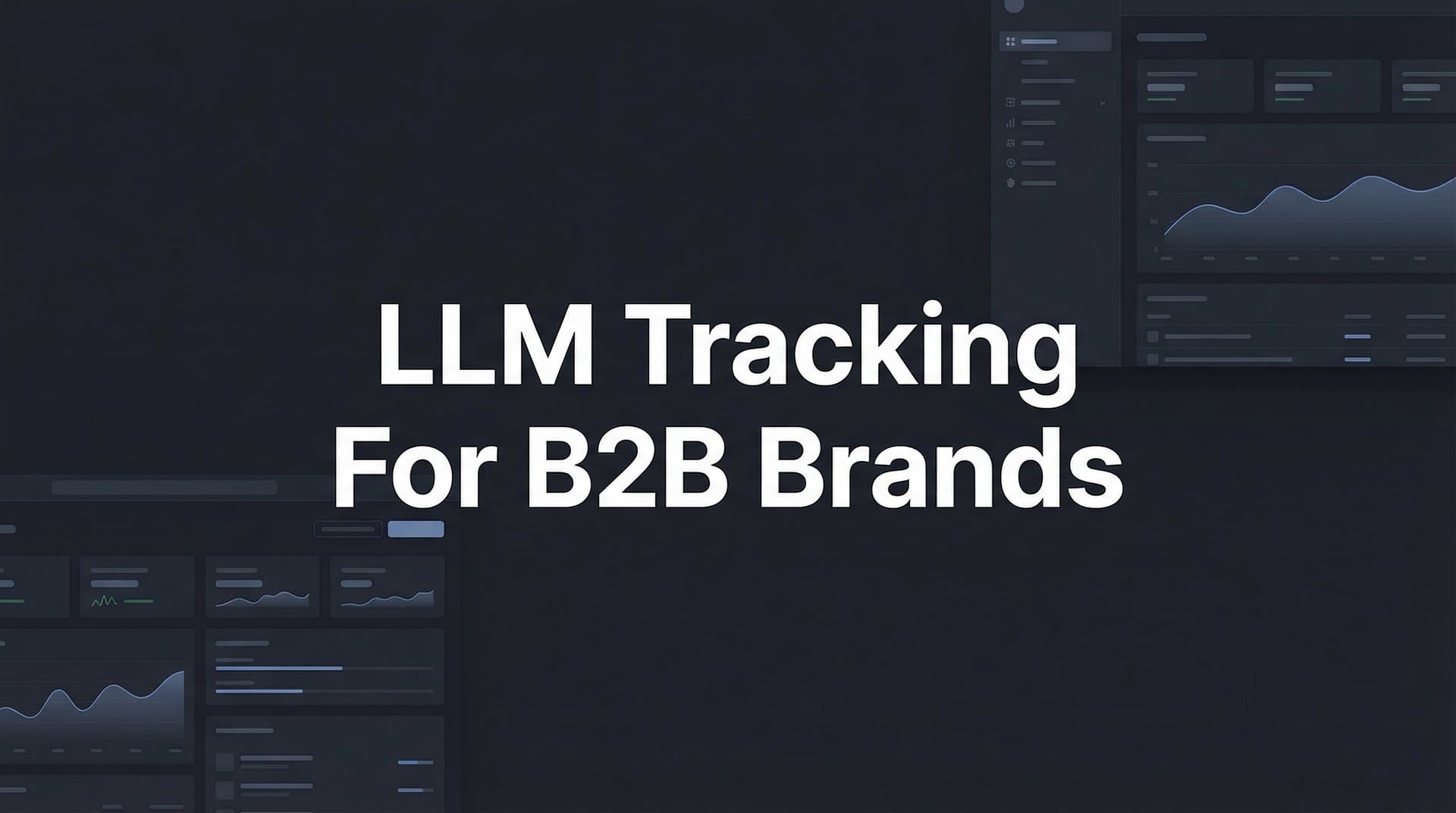 Featured image for: 7 Proven LLM Tracking Strategies for B2B Brands to Dominate AI Search