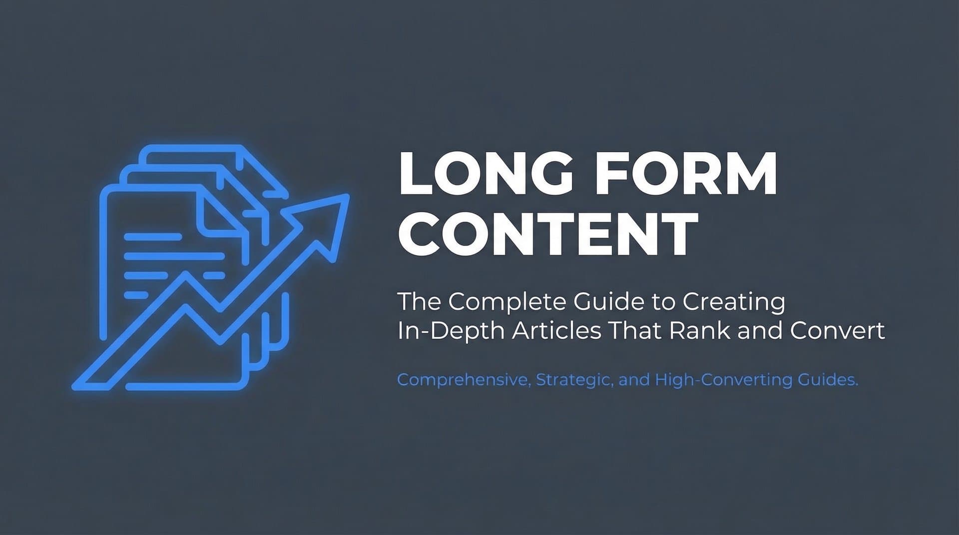 Featured image for: Long Form Content: The Complete Guide to Creating In-Depth Articles That Rank and Convert