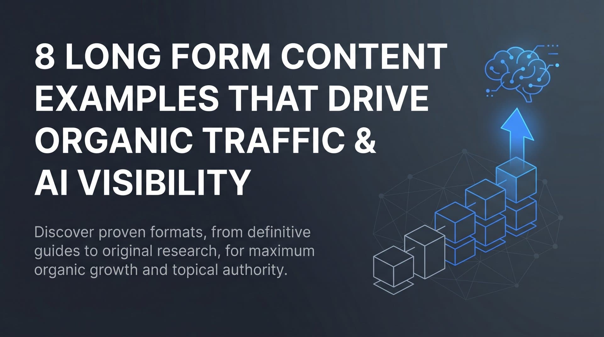 Featured image for: 8 Long Form Content Examples That Drive Organic Traffic and AI Visibility