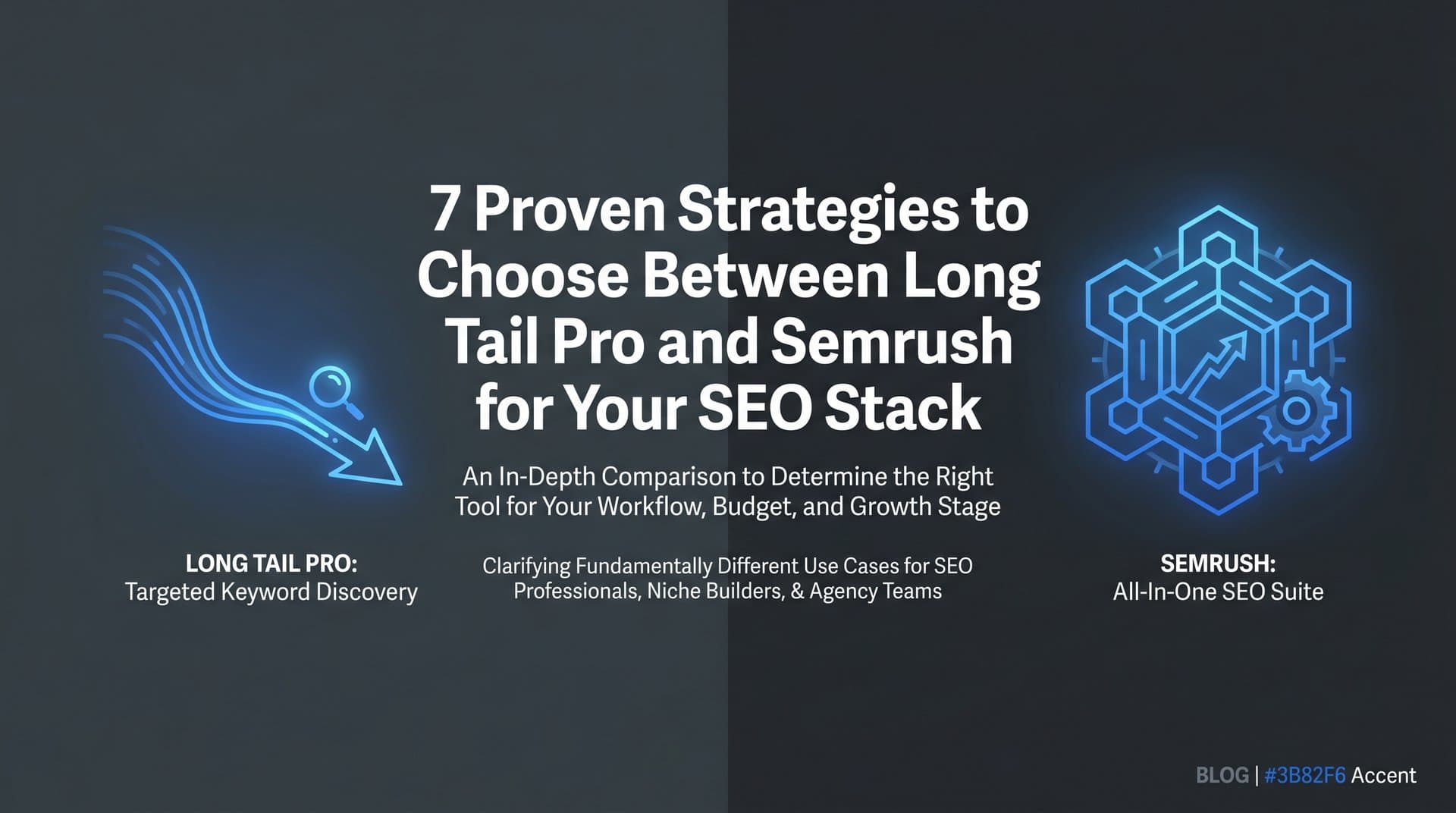 Featured image for: 7 Proven Strategies to Choose Between Long Tail Pro and Semrush for Your SEO Stack
