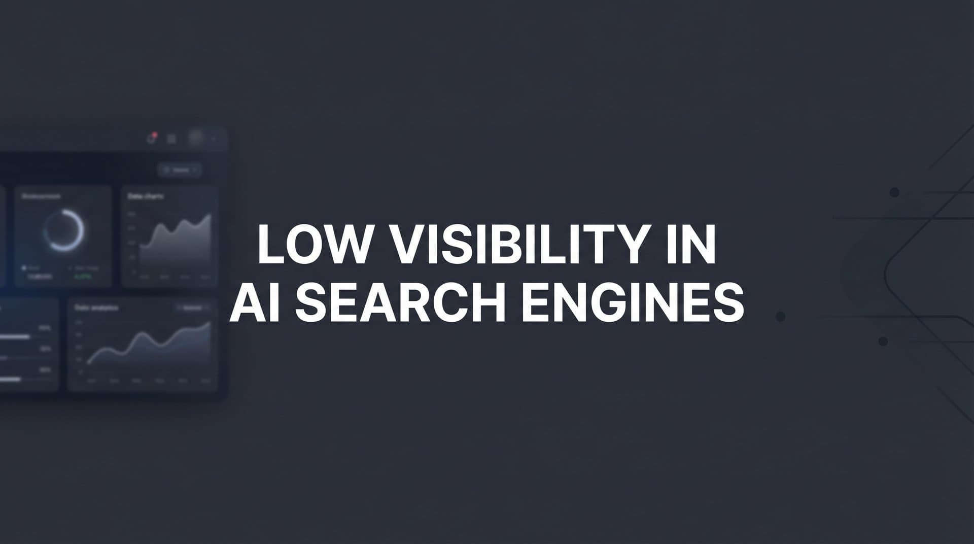 Featured image for: Low Visibility in AI Search Engines: Why Your Brand Isn't Showing Up and How to Fix It