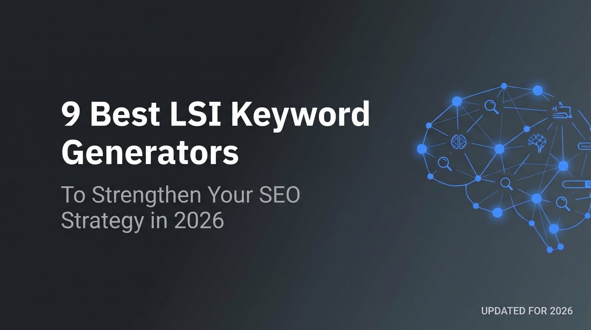 Featured image for: 9 Best LSI Keyword Generators to Strengthen Your SEO Strategy in 2026