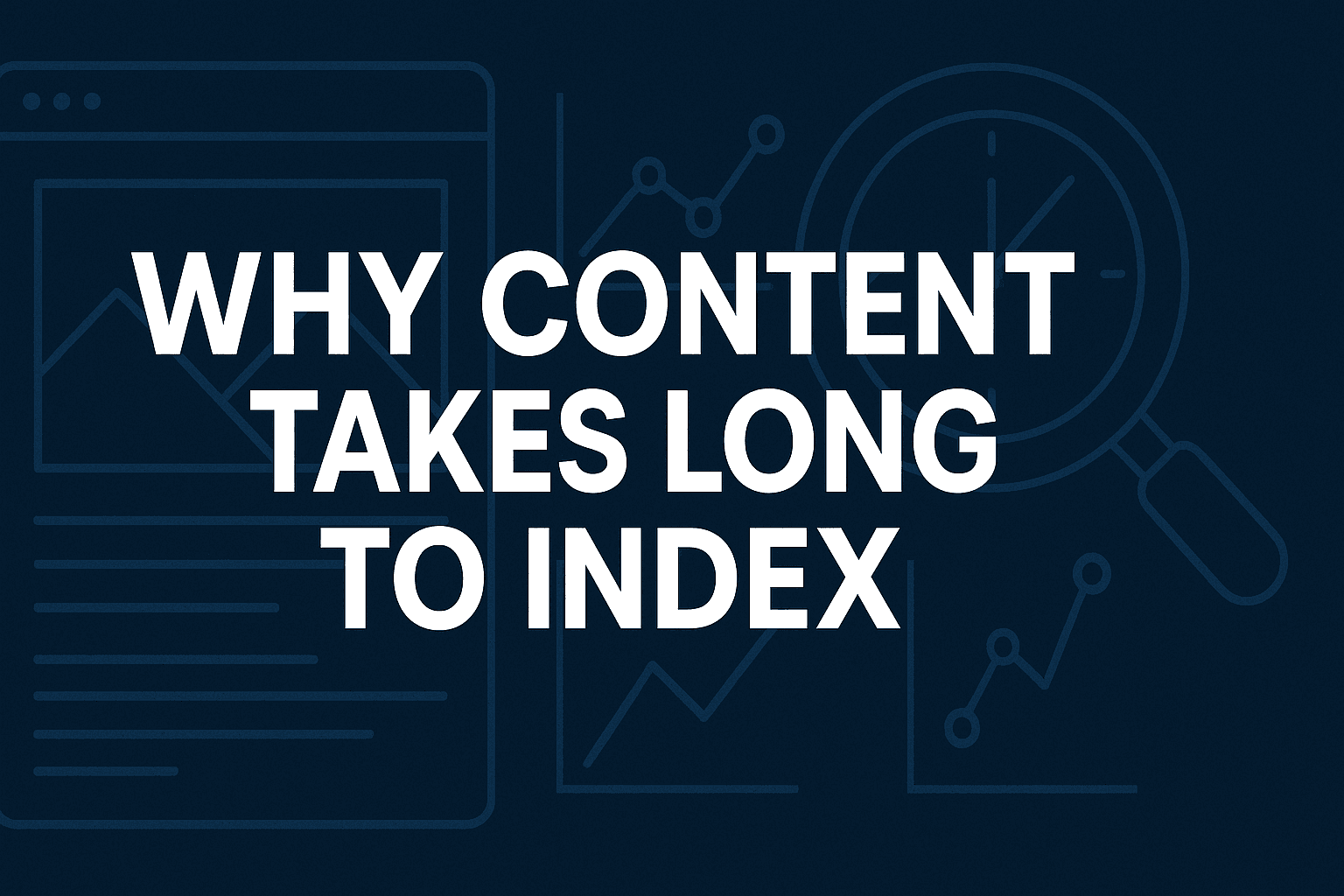 Featured image for: Why Content Takes Long To Index: The Technical Truth Behind Search Engine Delays