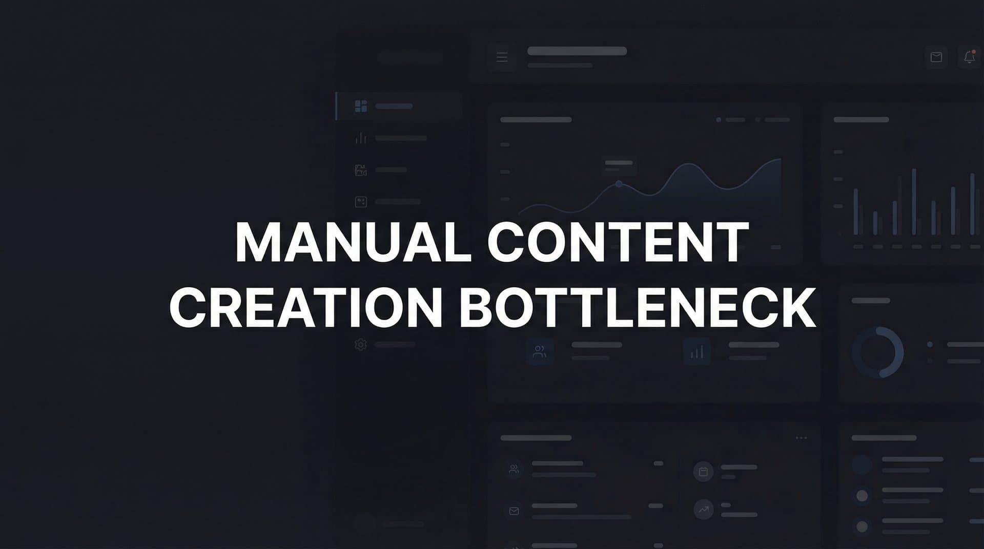 Featured image for: How to Eliminate Manual Content Creation Bottlenecks: A 6-Step Action Plan