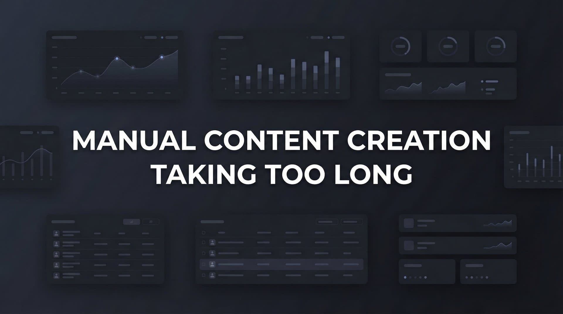 Featured image for: Manual Content Creation Taking Too Long? Here's Why (And What to Do About It)