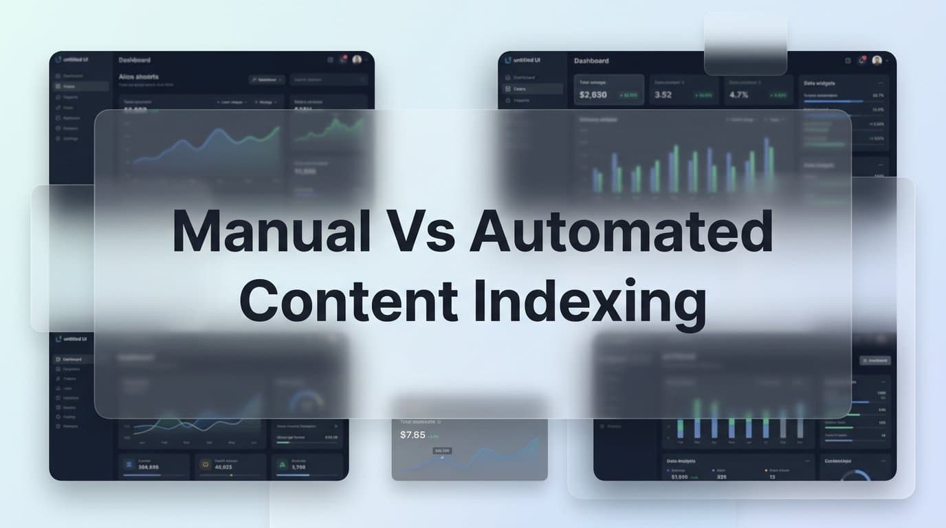 Featured image for: 7 Proven Strategies to Choose Between Manual vs Automated Content Indexing