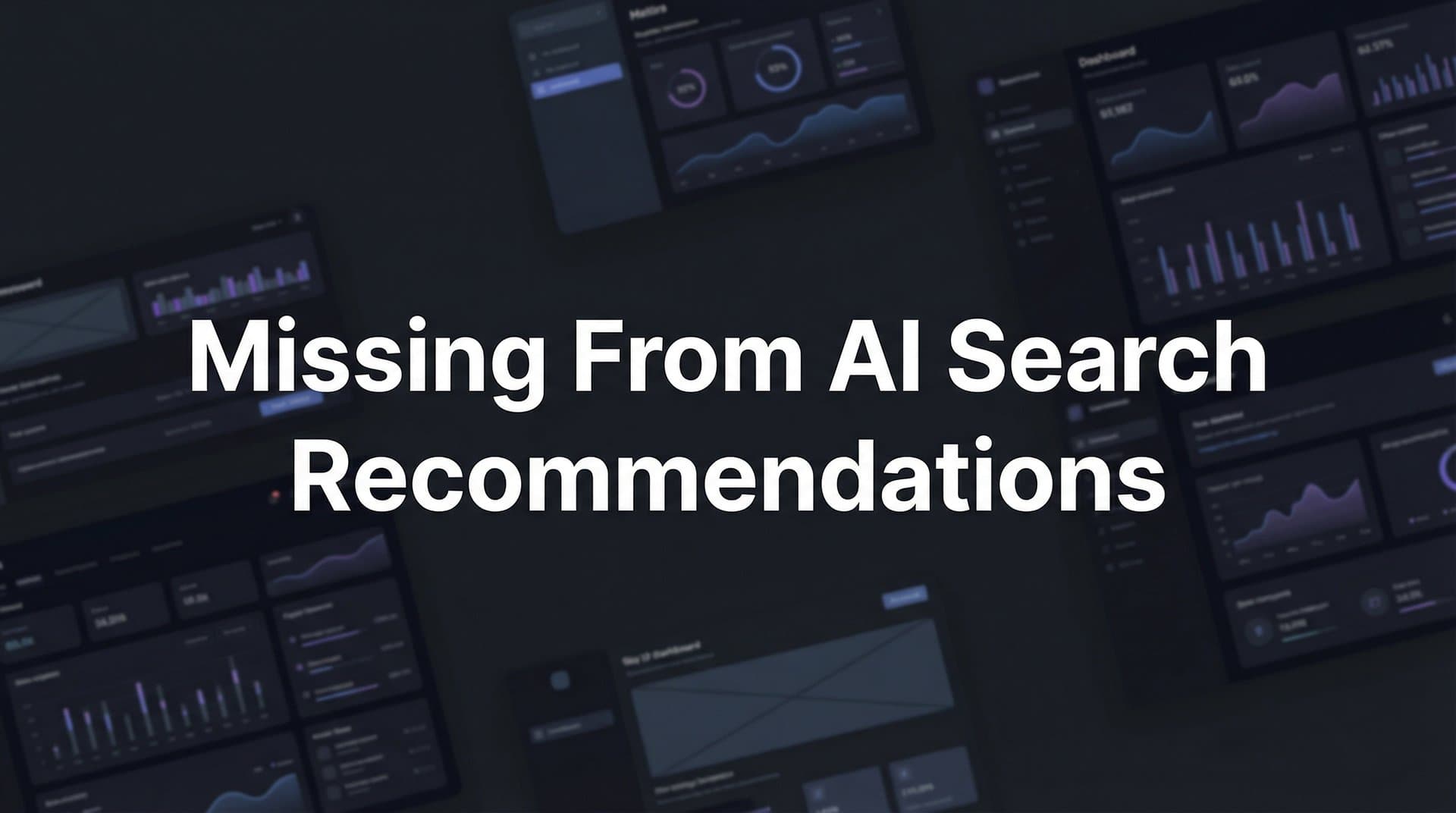 Featured image for: Missing From AI Search Recommendations? Here's Why (And How to Fix It)