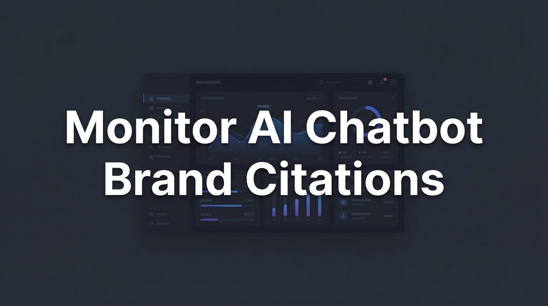 Featured image for: How to Monitor AI Chatbot Brand Citations: A Step-by-Step Guide for Marketers