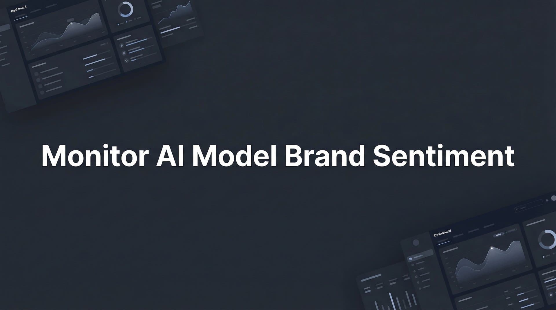 Featured image for: How to Monitor AI Model Brand Sentiment: A Complete Guide for Marketers