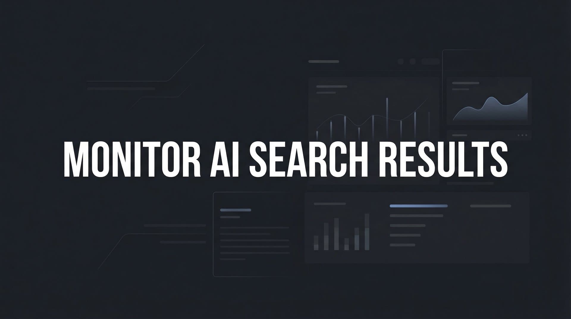 Featured image for: How to Monitor AI Search Results: A Step-by-Step Guide for Brand Visibility