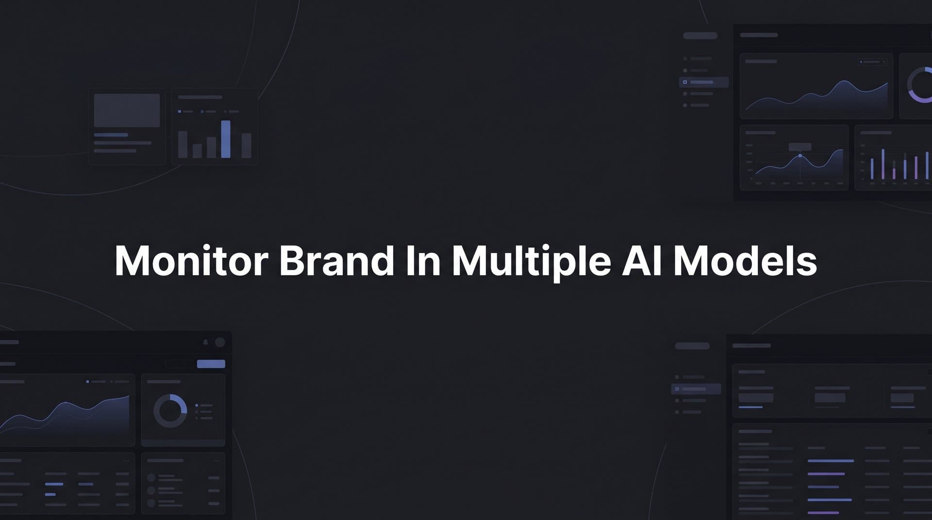 Featured image for: How to Monitor Your Brand in Multiple AI Models: A Complete Step-by-Step Guide