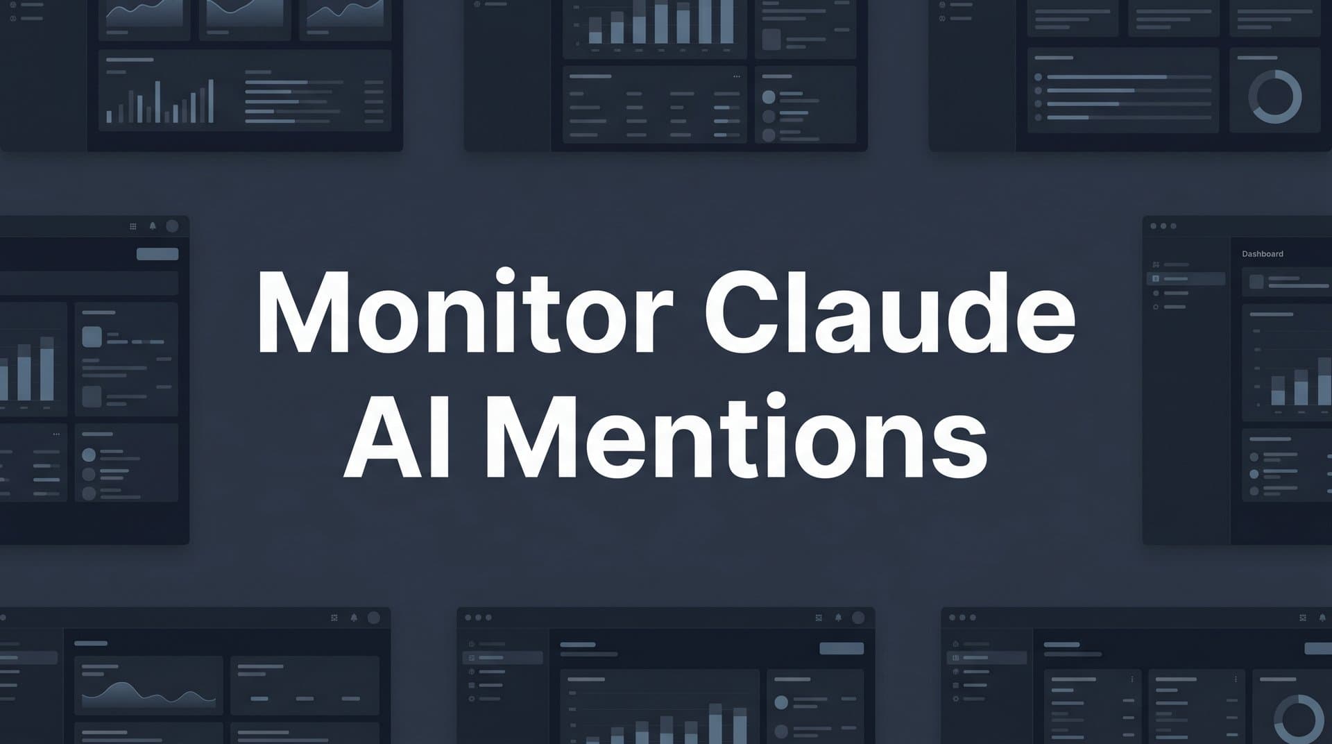 Featured image for: How to Monitor Claude AI Mentions: A Step-by-Step Guide for Brand Visibility