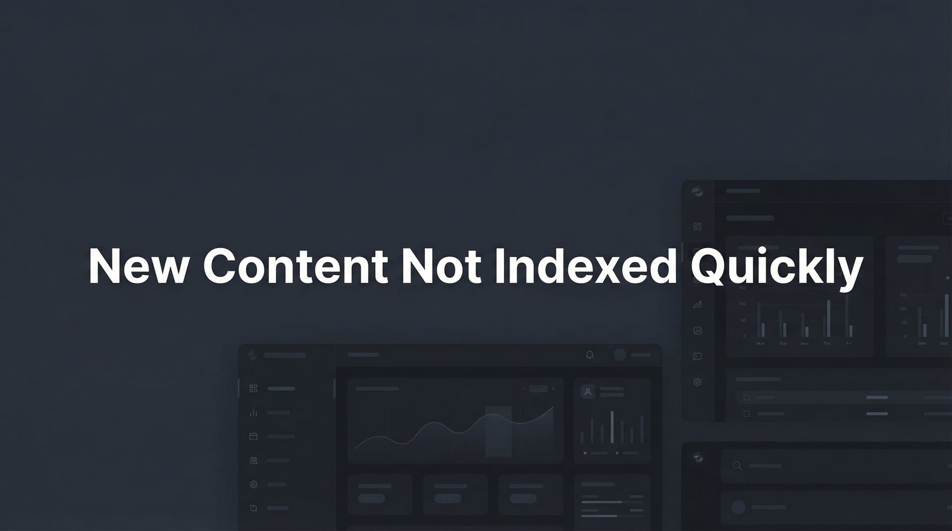 Featured image for: How to Fix New Content Not Indexed Quickly: A Step-by-Step Guide to Faster Google Discovery