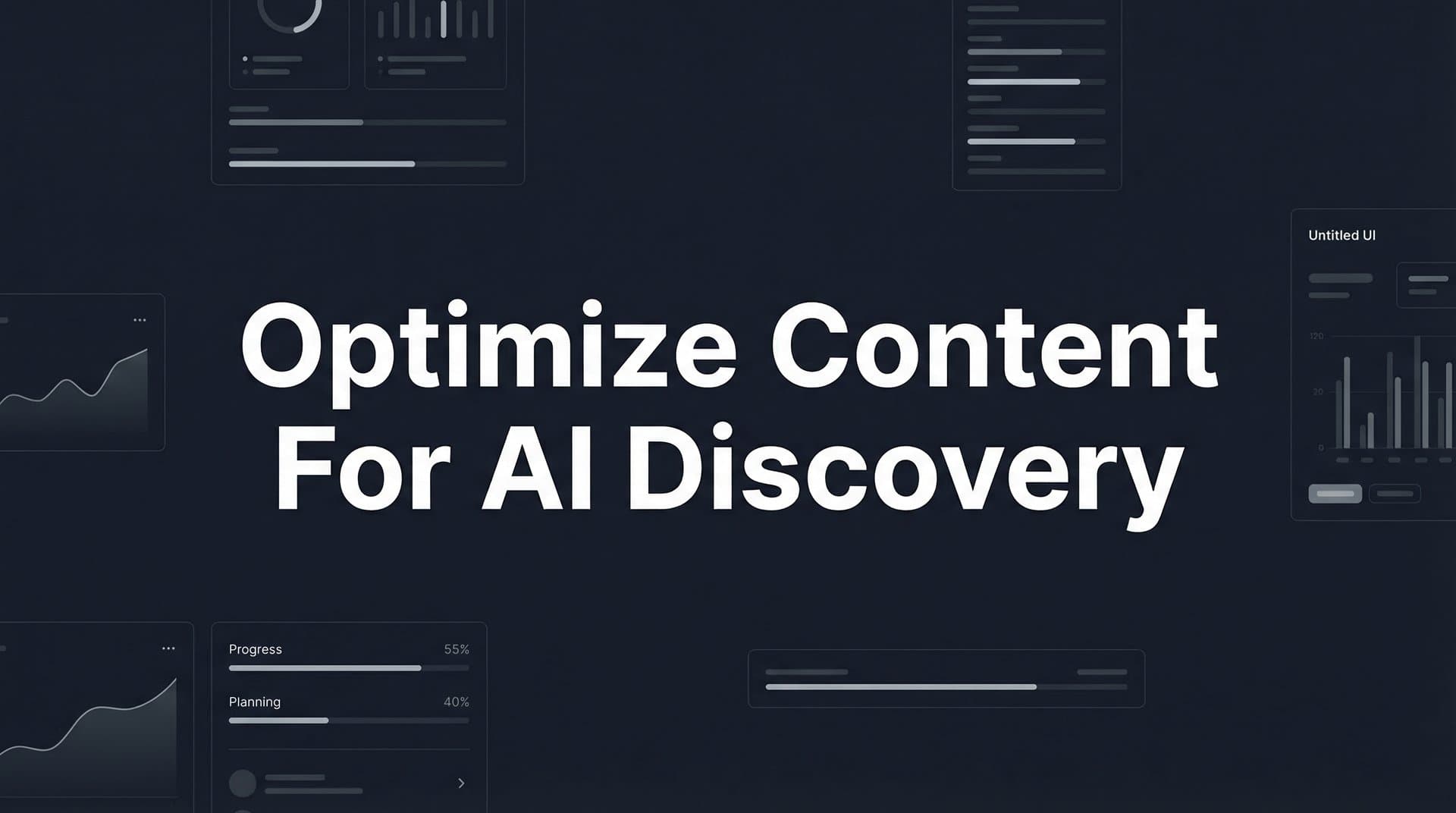 Featured image for: How to Optimize Content for AI Discovery: A Step-by-Step Guide to Getting Mentioned by ChatGPT, Claude, and Perplexity